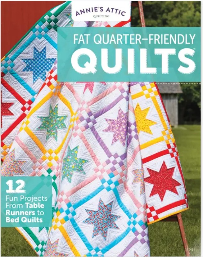 Annie's Attic -Fat Quarter Friendly Quilts -12 Projects