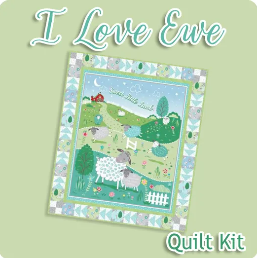 I Love Ewe Quilt Kit – Includes Pattern & Fabrics for 44” x 52
