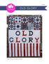 The Old Glory Quilt Kit - Pattern by Wendy Sheppard -Independence by The Riley Blake Designers Quilt Size: 60” x 72”Ships in March