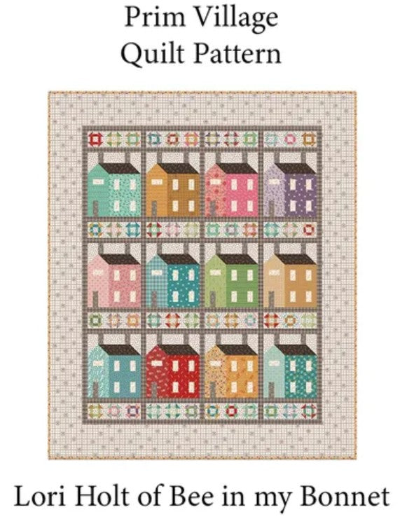 Prim Village Quilt Pattern Lori Holt of Bee in my Bonnet