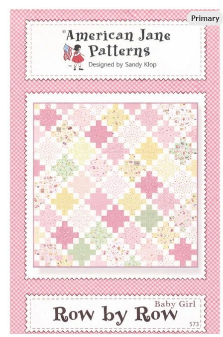 American Jane Row by Row Baby Quilt Kit – Baby Girl by Lori Whitlock for Riley Blake Designs (58” x 58”)