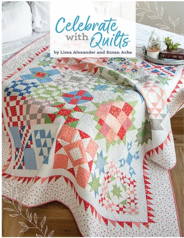 Celebrate with Quilts Book Lissa Alexander and Susan Ache #ISE-957